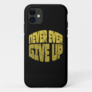 Inspirational Quote - Never Ever Give Up Case-Mate iPhone Case