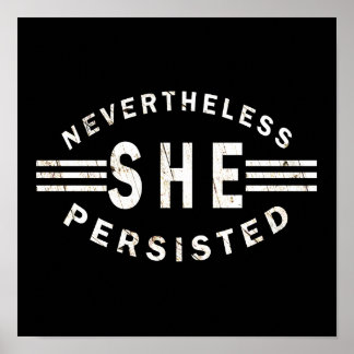 Inspirational Quote Nevertheless She Persisted Poster