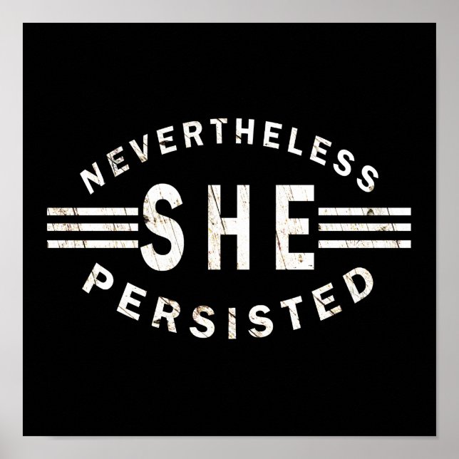 Inspirational Quote Nevertheless She Persisted Poster (Front)