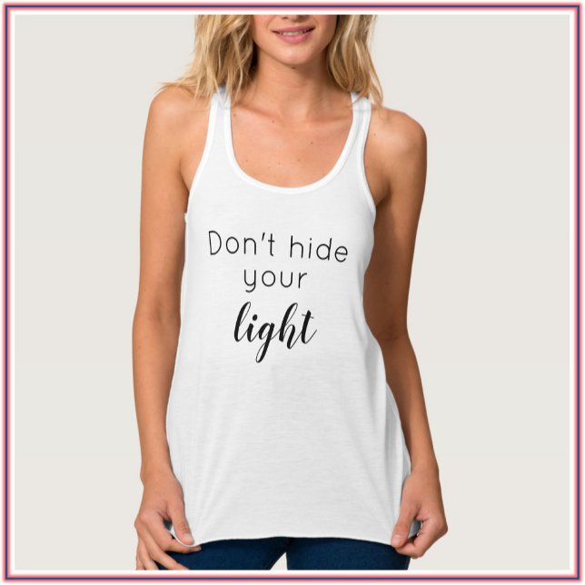 Inspirational Quote Positive Don't Hide Your Light Singlet (Creator Uploaded)