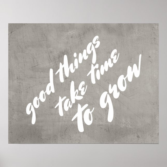 inspirational quote poster good things take time (Front)