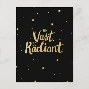 Inspirational Quote Print: Be Vast. Be Radiant. Postcard