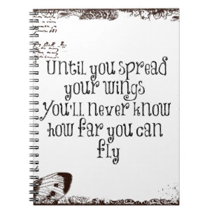 Inspirational Quote: Spread your wings and fly Spiral Notebook