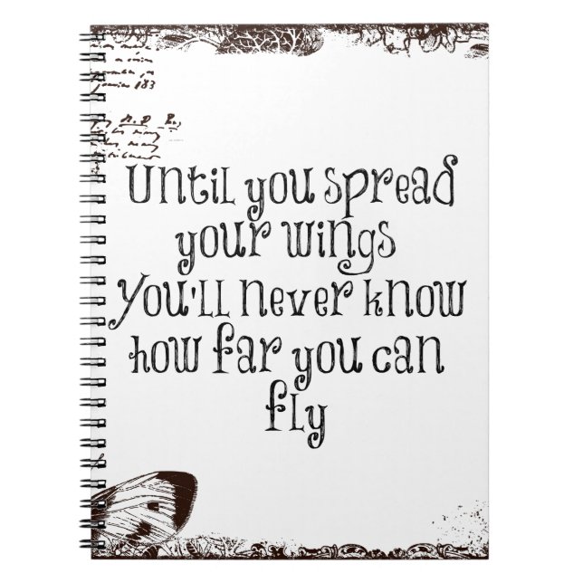 Inspirational Quote: Spread your wings and fly Spiral Notebook (Front)