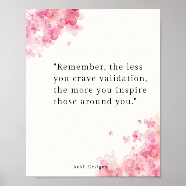 Inspirational Quote - Stop Seeking Validation Poster (Front)