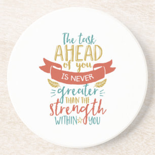 Inspirational Quote Strength Believe In Yourself Coaster