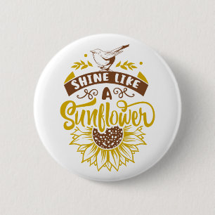 Inspirational Quote   Sunflower 6 Cm Round Badge