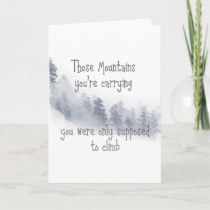 Inspirational Quote Those Mountains you're Carryin Card