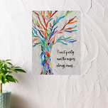 Inspirational Quote Tree Poster<br><div class="desc">This decorative postcer features a mosaic tree in rainbow colours and an inspiring quote.
Because we create our artwork you won't find this exact image from other designers.
Original Mosaic © Michele Davies.</div>