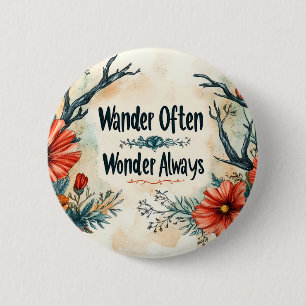 Inspirational Quote : Wander Often, Wonder Always 6 Cm Round Badge