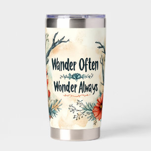 Inspirational Quote : Wander Often, Wonder Always Insulated Tumbler