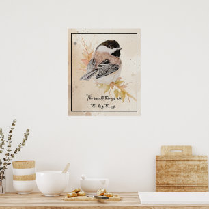 Inspirational quote Watercolor Chickadee Bird Poster