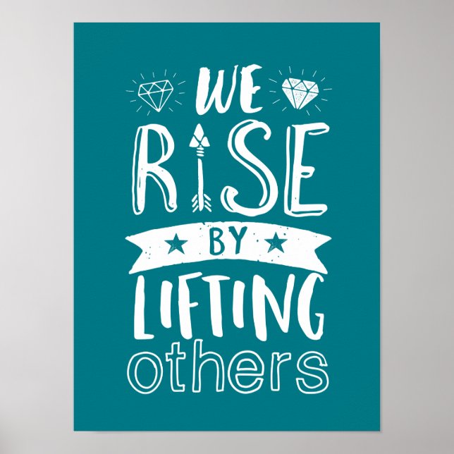 Inspirational Quote We Rise By Lifting Others Poster (Front)