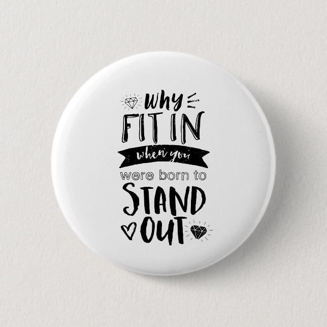 Inspirational Quote Why Fit In Born To Stand Out 6 Cm Round Badge (Front)