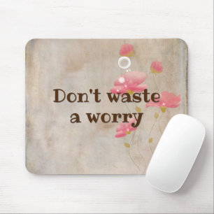 Inspirational Quote With Flowers Mouse Pad