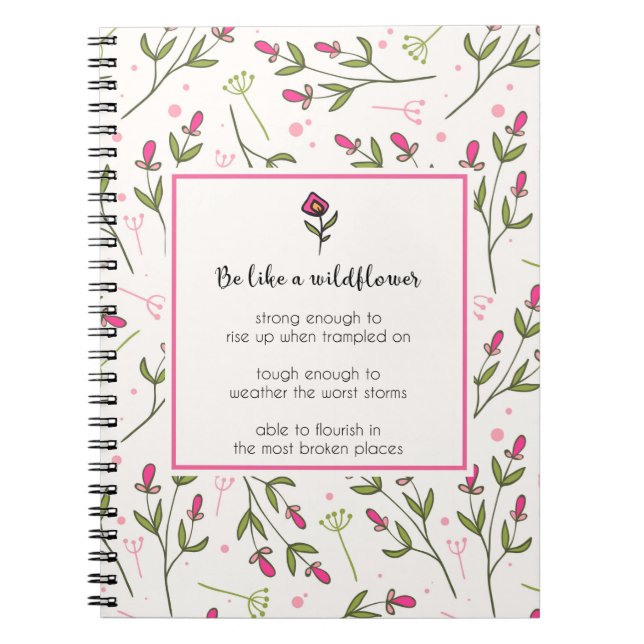 Inspirational Quote With Wildflower Pattern Spiral Notebook (Front)