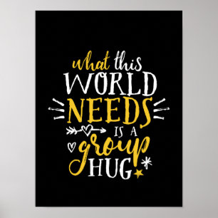 Inspirational Quote World Peace Group Hug No War Poster