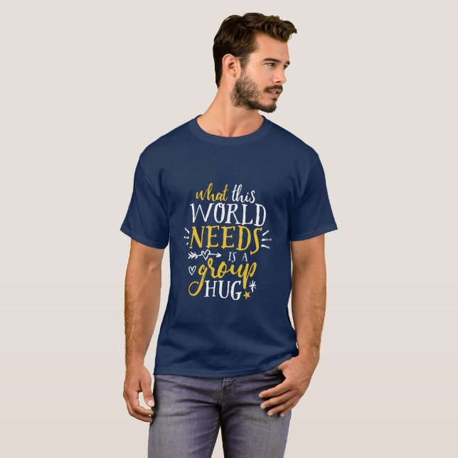 Inspirational Quote World Peace Group Hug No War T-Shirt (Front Full)