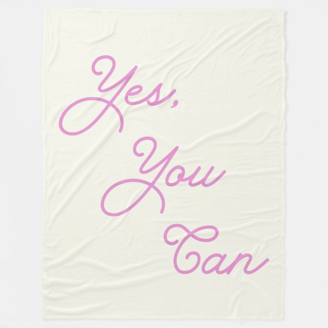 Inspirational Quote Yes You Can in Pink Fleece Blanket (Front)