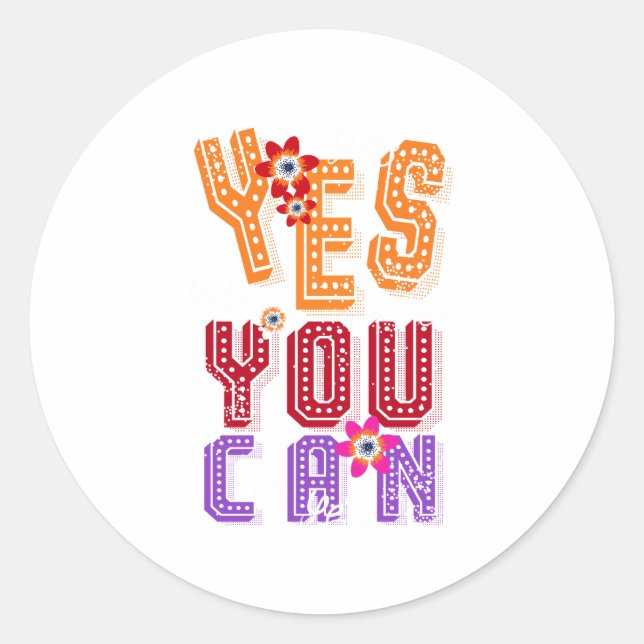 Inspirational Quote: Yes You Can Sticker (Front)