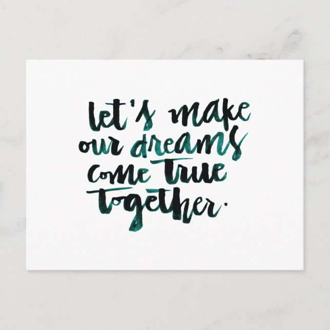Inspirational Quotes: Let's Make Our Dreams Come.. Postcard (Front)