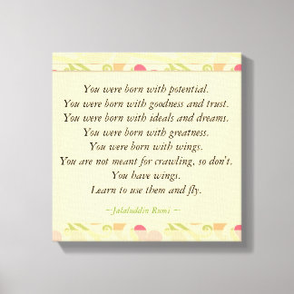 Inspirational Quotes Rumi : Born With potential Canvas Print