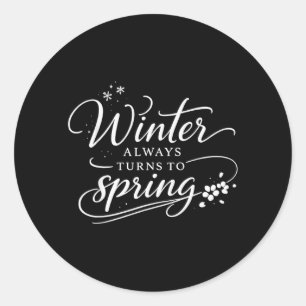 Inspirational Quotes Winter Always Changes in Classic Round Sticker