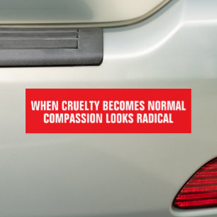 Inspirational Radical Compassion Social Justice Bumper Sticker
