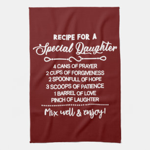 Inspirational  Recipe For A Special Daughter Tea Towel