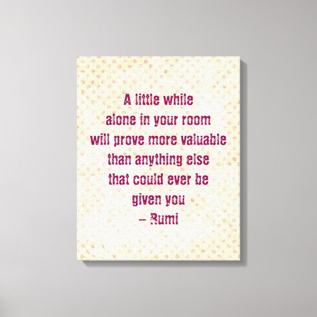 Inspirational Rumi Quote Canvas Print (Front)