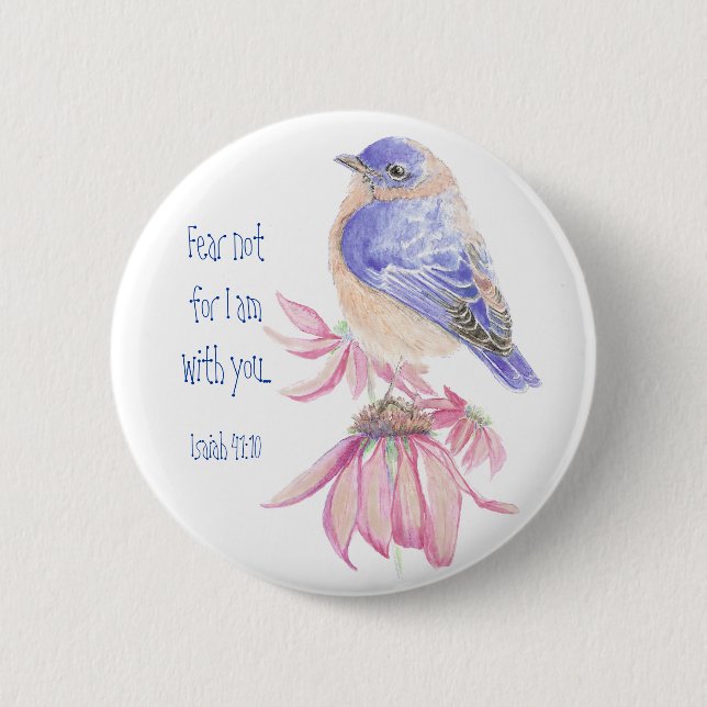 Inspirational Scripture Isaiah 40:10 Bluebird 6 Cm Round Badge (Front)