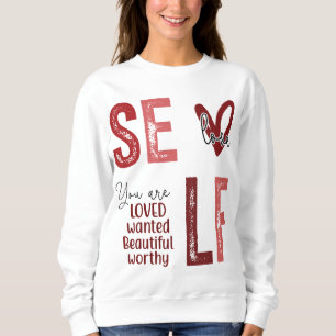 Inspirational Self Love Sweatshirt