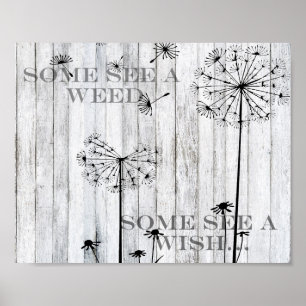 Inspirational - Some See A Weed, Some See A Wish Poster
