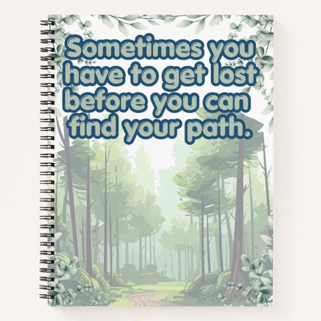 Inspirational Sometimes You Have To Get Lost  Notebook (Front)