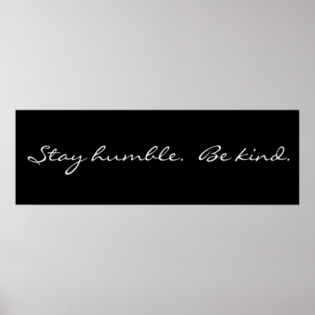 Inspirational Stay Humble Be Kind Poster (Front)