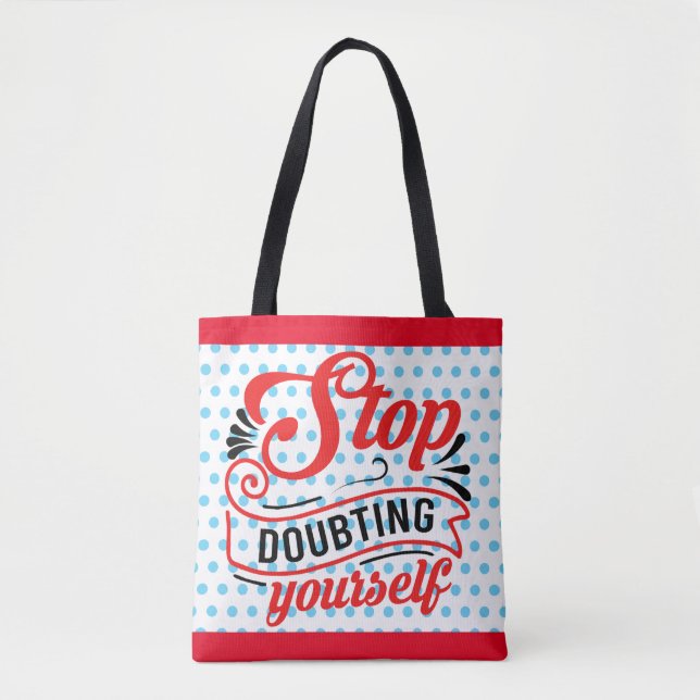 Inspirational Stop Doubting Tote Bag (Front)