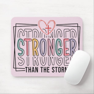 Inspirational Stronger Than The Storm Mouse Pad