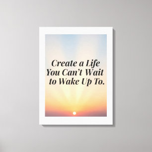 Inspirational Sunrise Quote Poster –“Create a Life Canvas Print