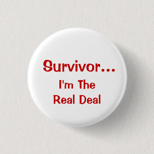 Inspirational Survivor...I'm The Real Deal 3 Cm Round Badge