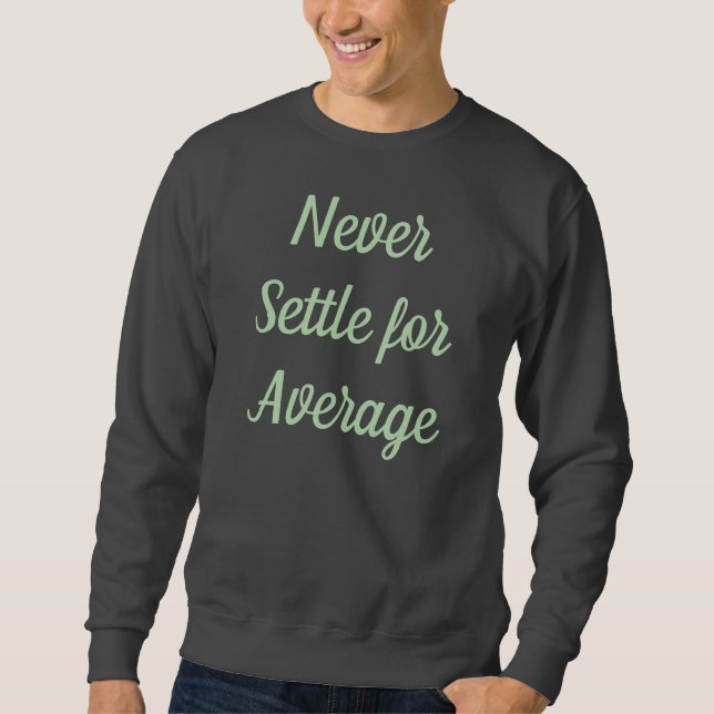 Inspirational Sweatshirt (Front)