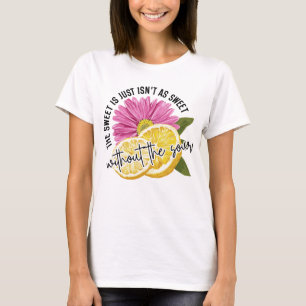 Inspirational sweet sour word art T-Shirt