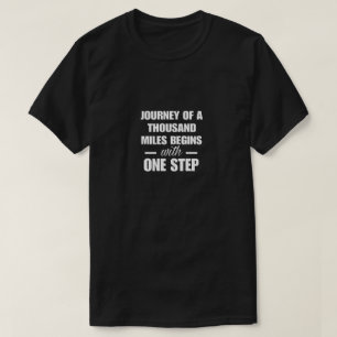 Inspirational T-Shirt, Journey of a 1000 miles T-Shirt