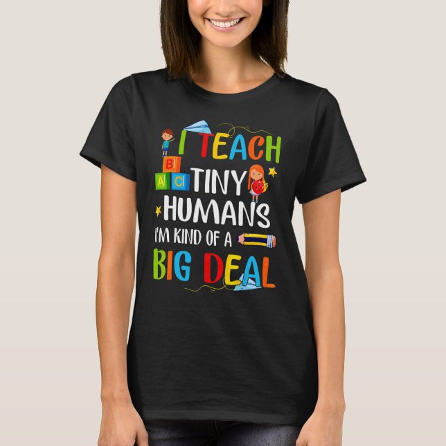 Inspirational Teacher Teach Tiny Humans Kind Of A  T-Shirt (Front)