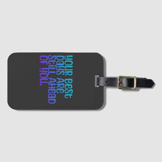 Inspirational Text Your Best Days Luggage Tag (Front Horizontal)