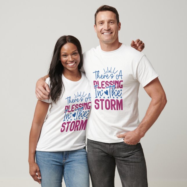 Inspirational There Is A Blessing In The Storm  T-Shirt (Unisex)