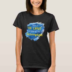 Inspirational There is no Limit to What you Can A T-Shirt