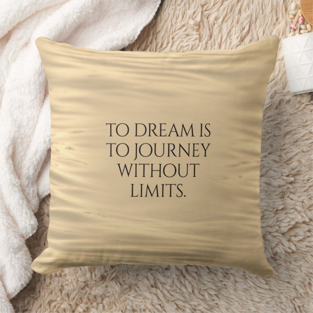Inspirational To Dream is to Journey ... Cushion (Blanket)