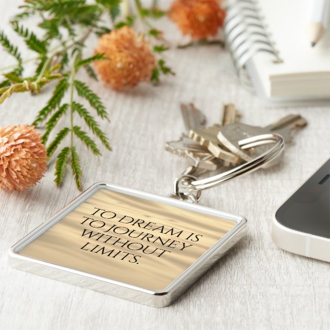 Inspirational To Dream is to Journey ... Key Ring (Side)