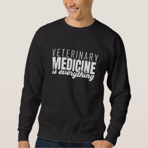 Inspirational Veterinarians Saying Sweatshirt
