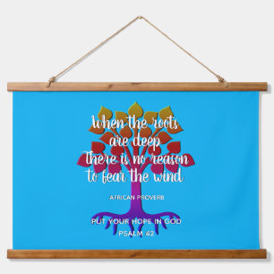 Inspirational WHEN THE ROOTS ARE DEEP Christian Hanging Tapestry